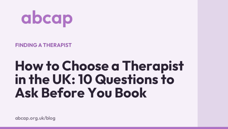 ABCAP title card reading “How to Choose a Therapist in the UK: 10 Questions to Ask Before You Book”