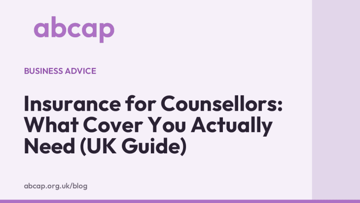 ABCAP title card reading “Insurance for Counsellors: What Cover You Actually Need (UK Guide)”