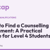ABCAP title card reading “How to Find a Counselling Placement: A Practical Guide for Level 4 Students”